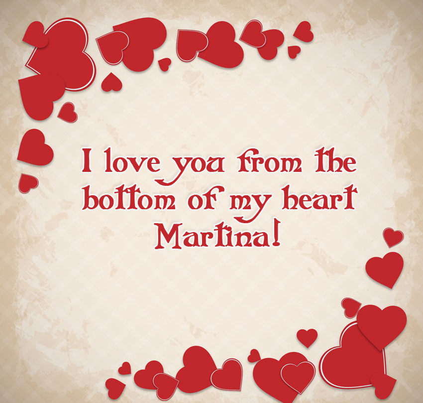 I love yiu from the bottom of my heart Martina