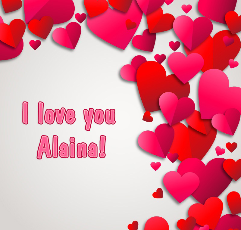 I Love You Alana!