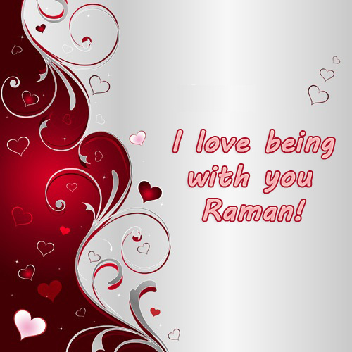 I love being with you, Raman I love being with you, Raman