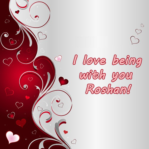 I love being with you, Roshan I love being with you, Roshan