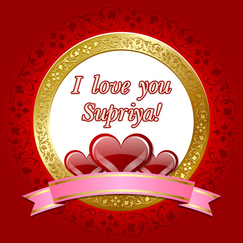 I love you, Supriya!