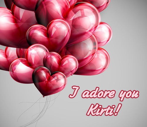 I adore you, Kirti! I adore you, Kirti!