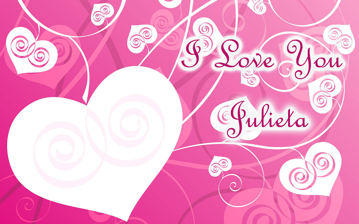 I love you, Julieta! I love you, Julieta!