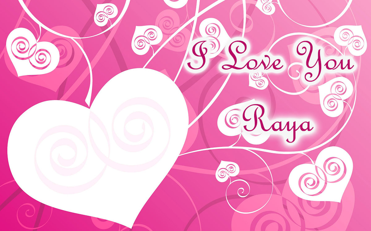 I love you, Raya! I love you, Raya!