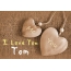 Pics I Love You Tom