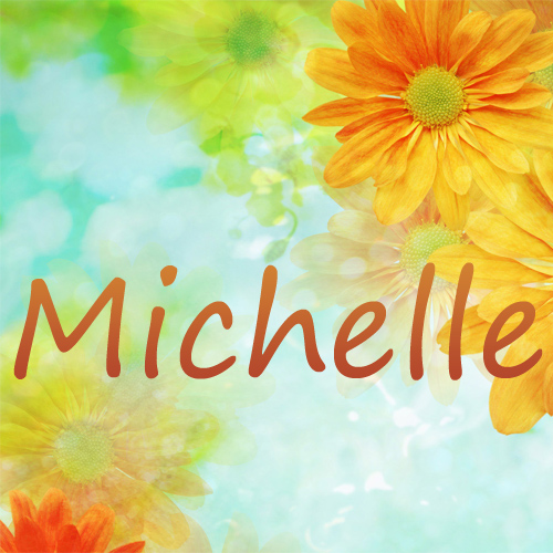 Pictures with name Michelle.
