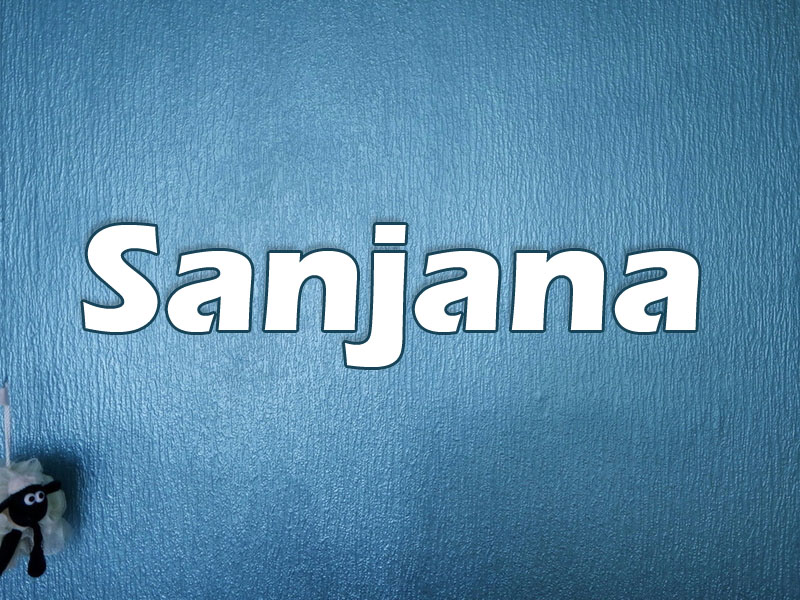 Pictures with names Sanjana.