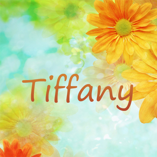 Pictures with name Tiffany.