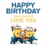 Happy Birthday! minions love you