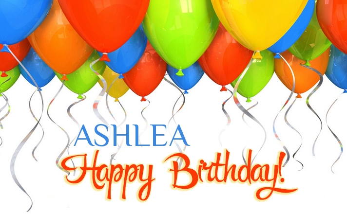 Birthday greetings ASHLEA