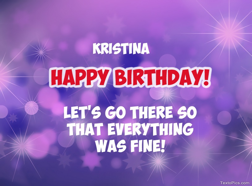 Happy Birthday cards for Kristina