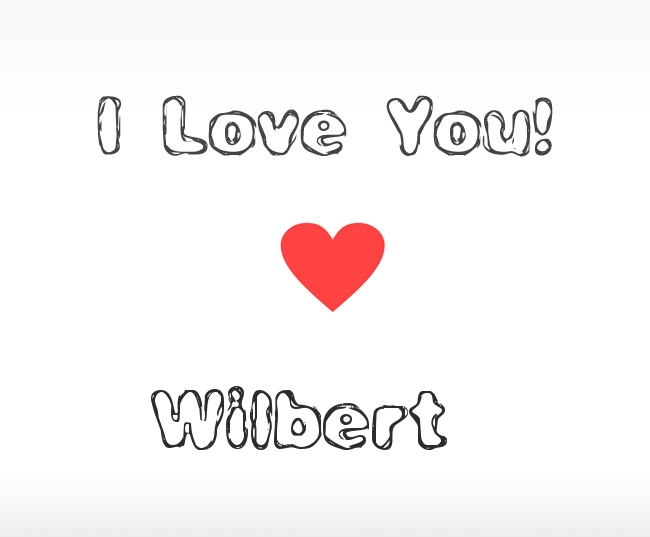 I Love You Wilbert