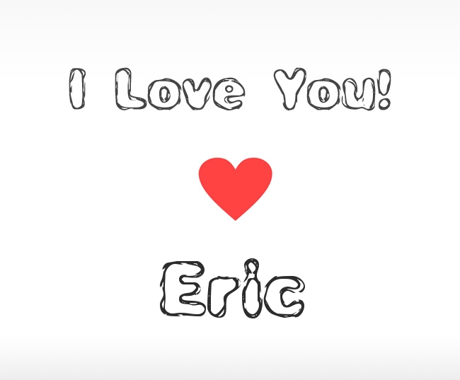 I Love You Eric