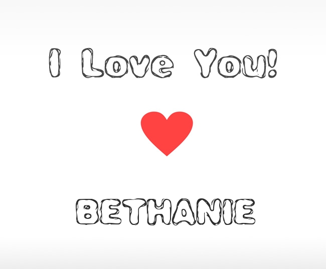 I Love You Bethanie