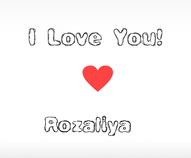 I Love You Rozaliya