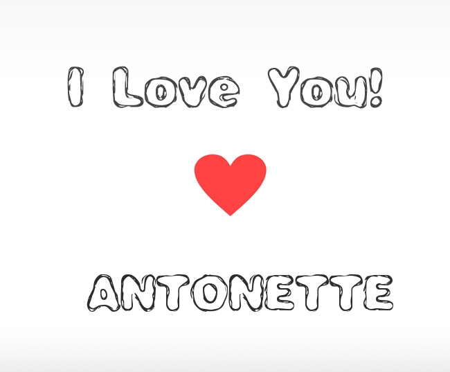 I Love You Antonette