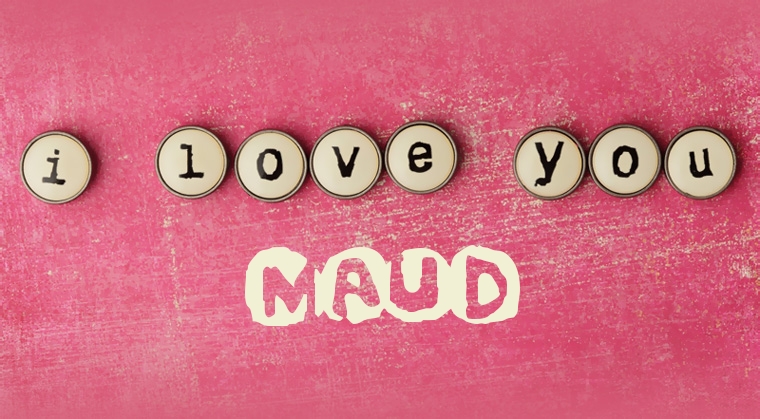 Images I Love You Maud