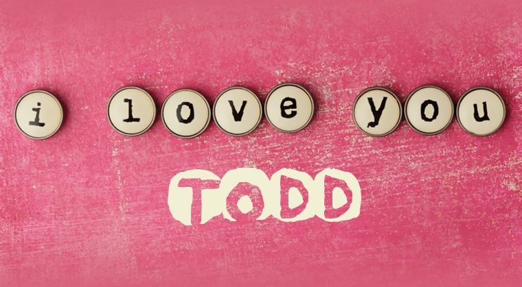 Images I Love You Todd