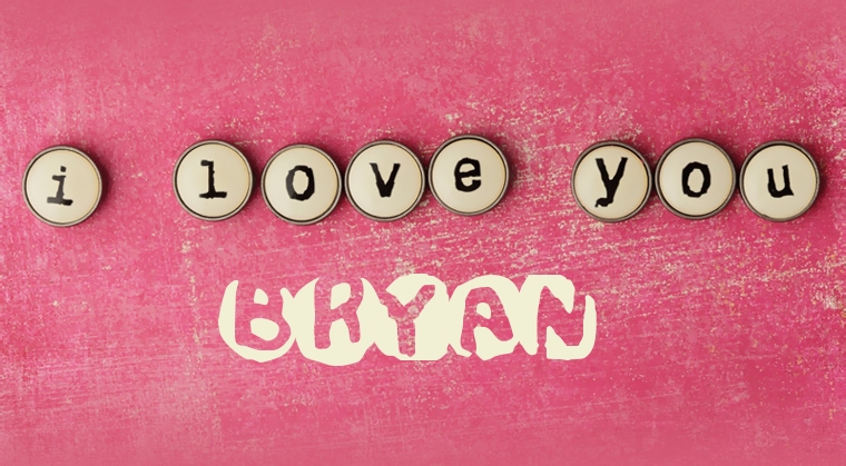 Images I Love You BRYAN