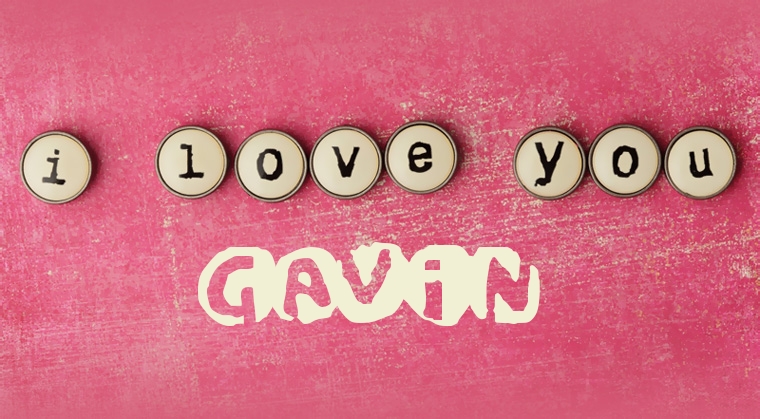 Images I Love You Gavin