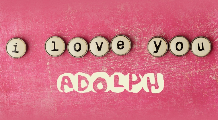 Images I Love You Adolph