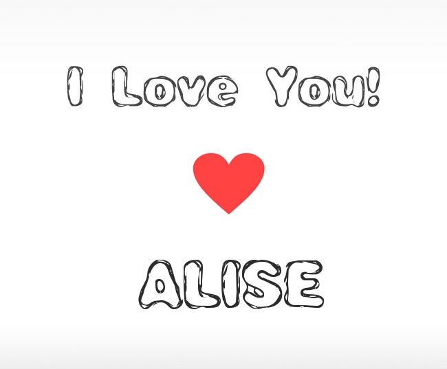 I Love You Alise