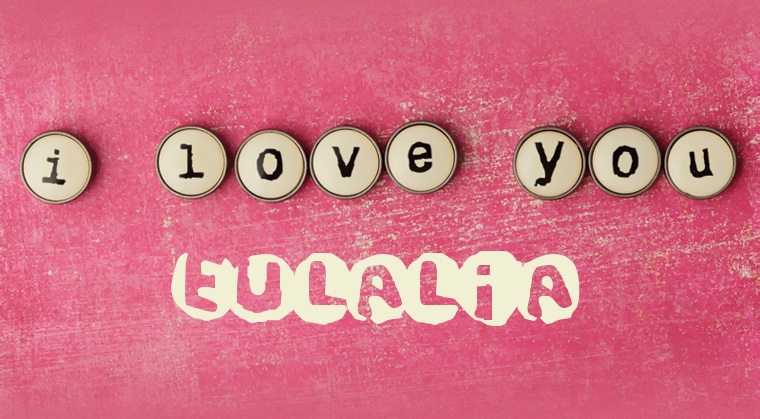 Images I Love You Eulalia