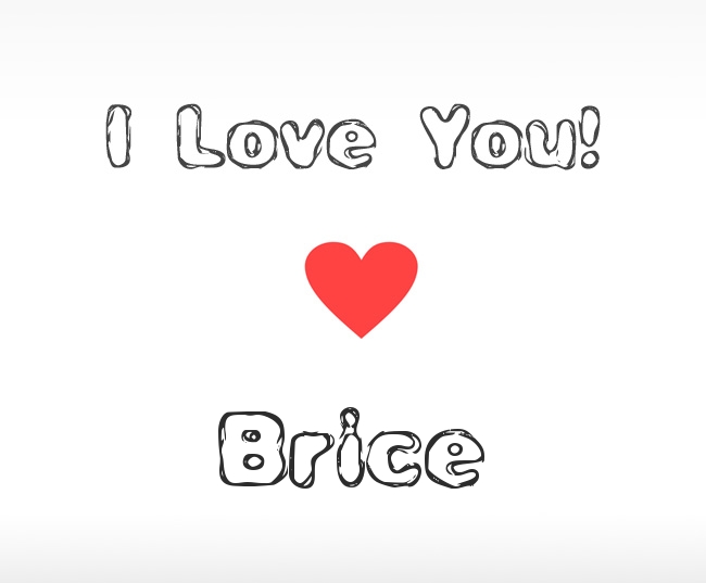 I Love You Brice
