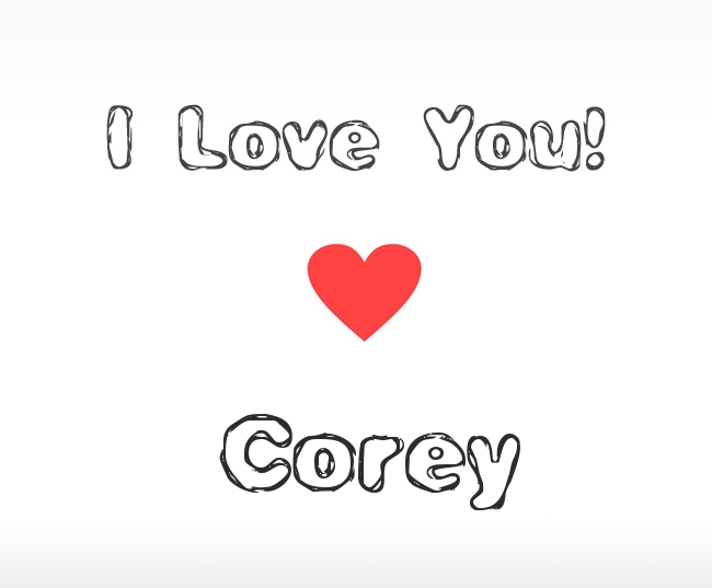 I Love You Corey