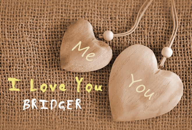 Pics I Love You BRIDGER