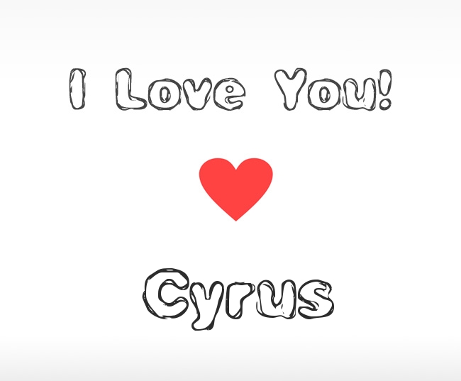 I Love You Cyrus