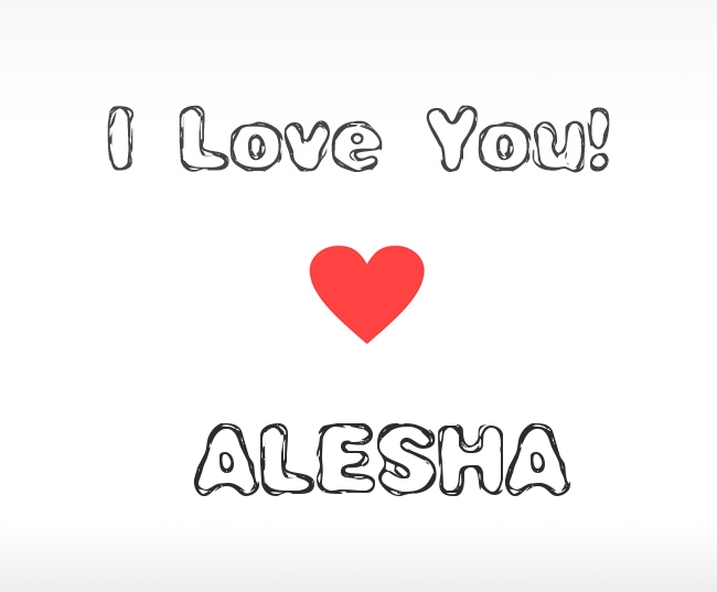I Love You Alesha