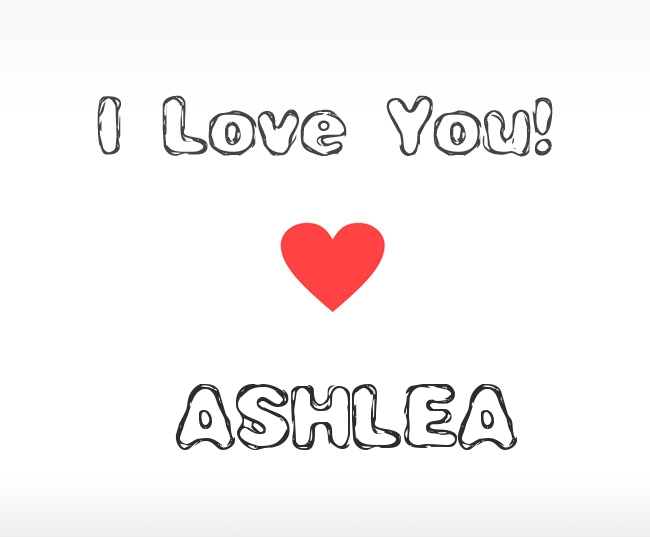 I Love You Ashlea