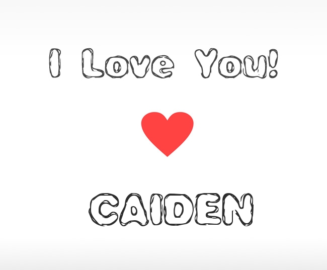 I Love You Caiden