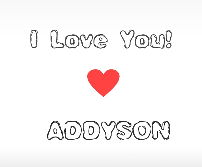 I Love You Addyson
