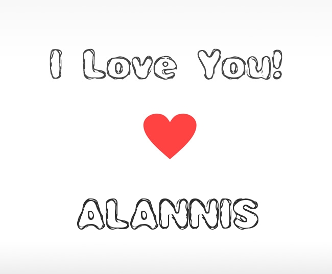 I Love You Alannis