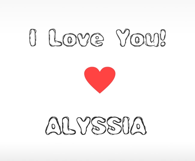I Love You Alyssia