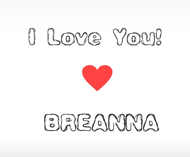 I Love You Breanna