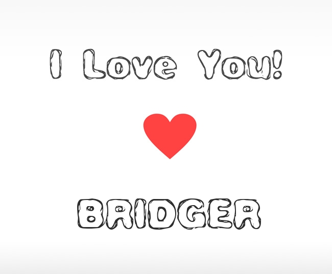 I Love You Bridger
