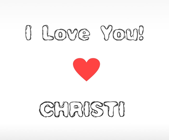 I Love You Christi