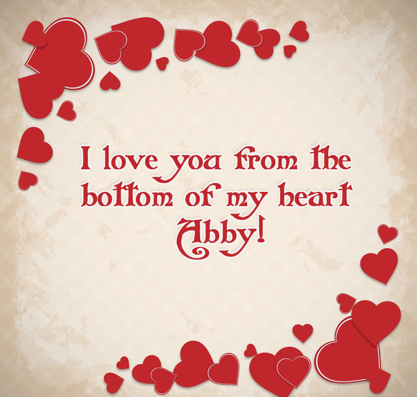 I love yiu from the bottom of my heart Abby!