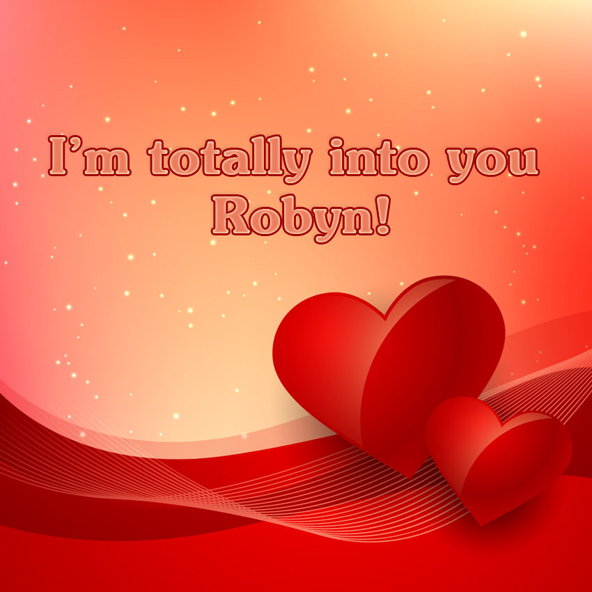 Im totallyinto you Robyn!