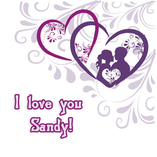 I love you Sandy
