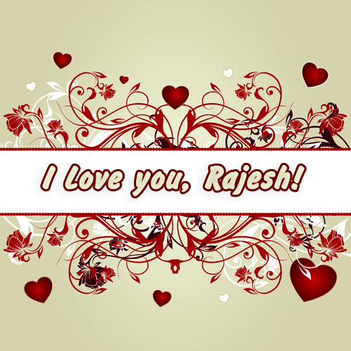 I love you, Rajesh
