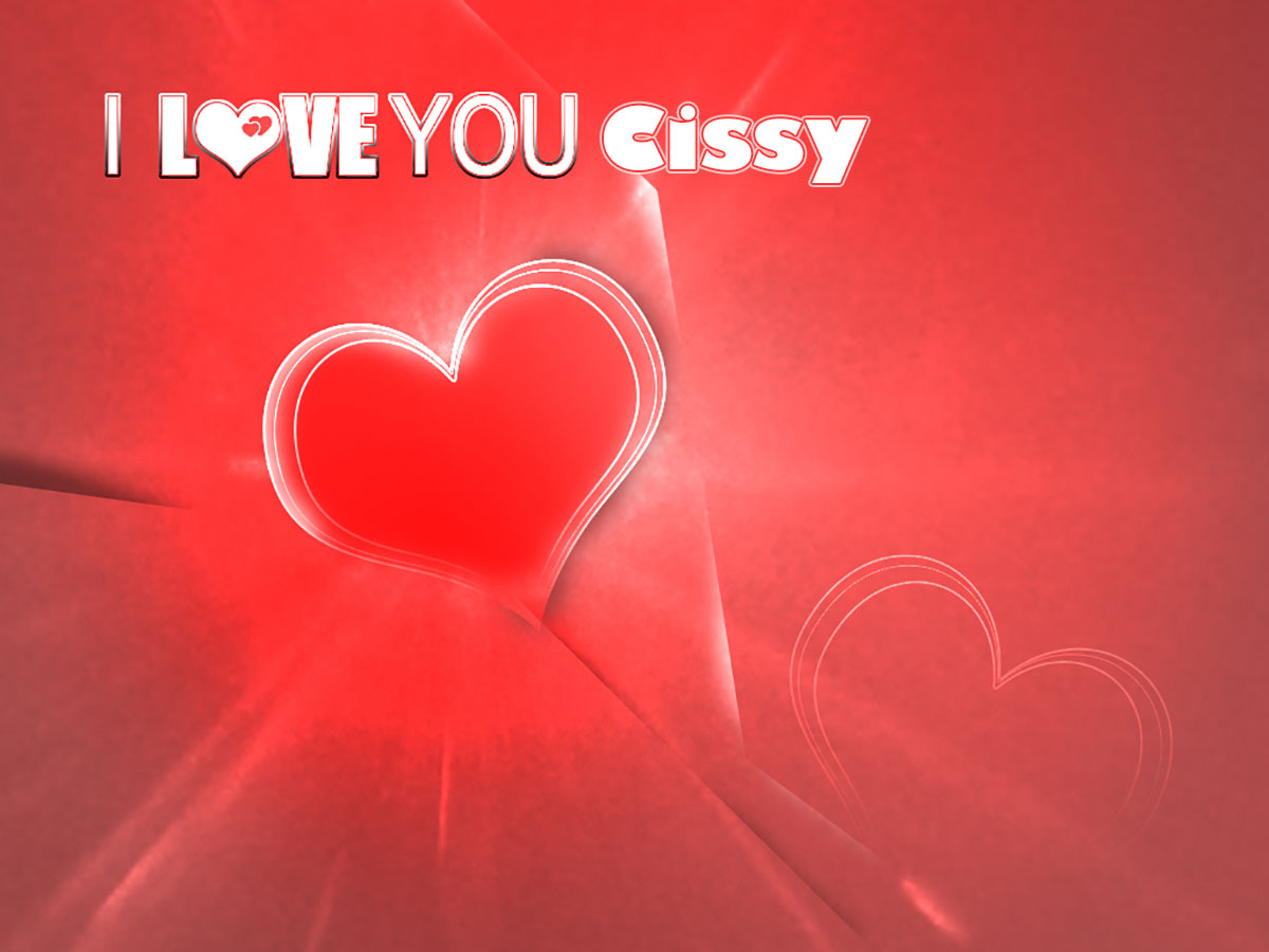 I Love You Cissy!