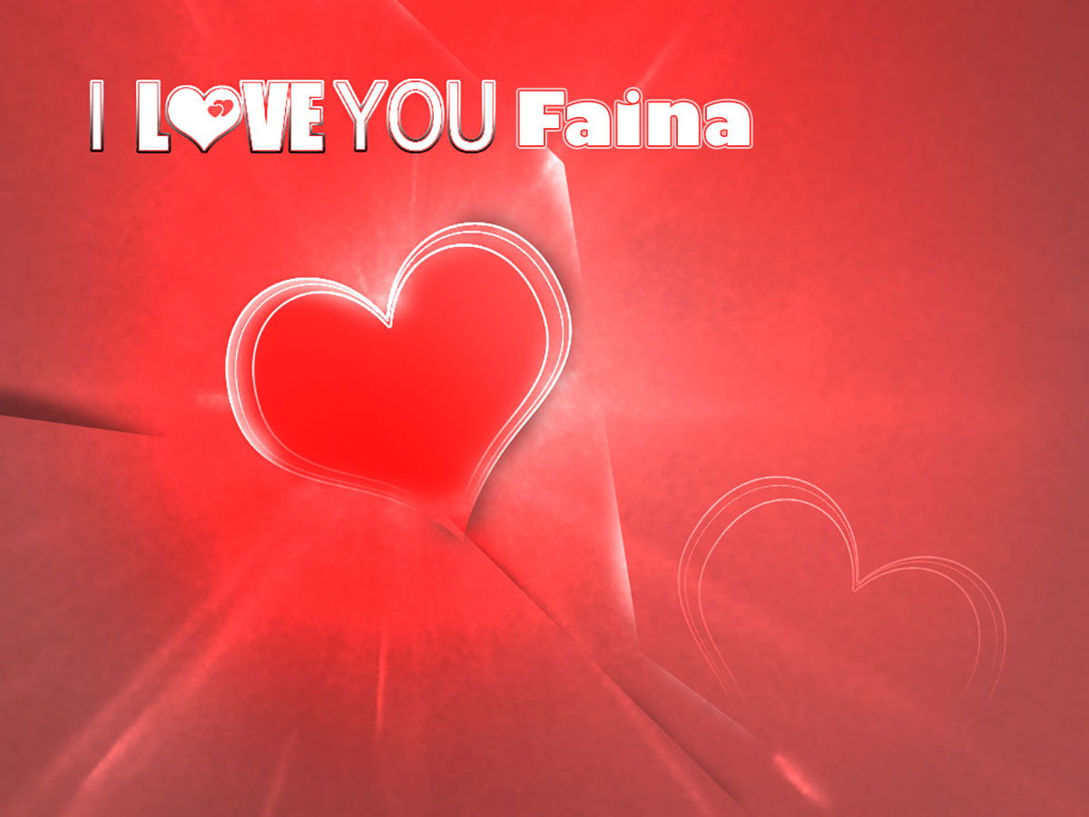 I Love You Faina!
